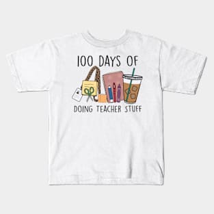 100 Days of Doing Teacher Stuff Kids T-Shirt